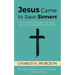 Jesus Came to Save Sinners: An Earnest Conversation with Those Who Long for Salvation and Eternal Life