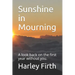 Sunshine in Mourning: A look back on the first year without you.