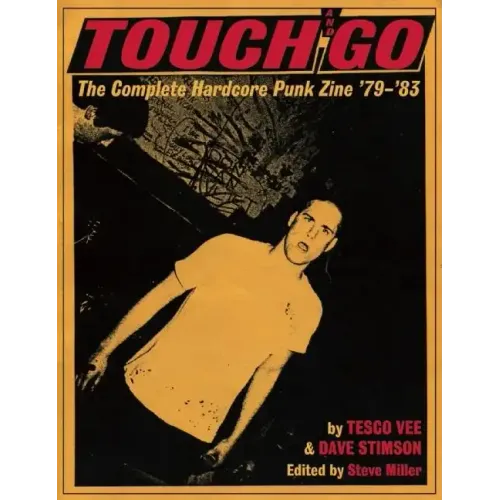 Touch and Go: The Complete Hardcore Punk Zine '79-'83