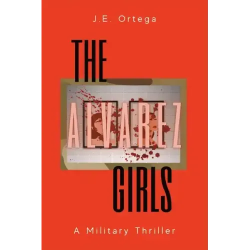 The Alvarez Girls: A Military Thriller