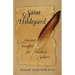 Saint Hildegard: Ancient Insights for Modern Seekers