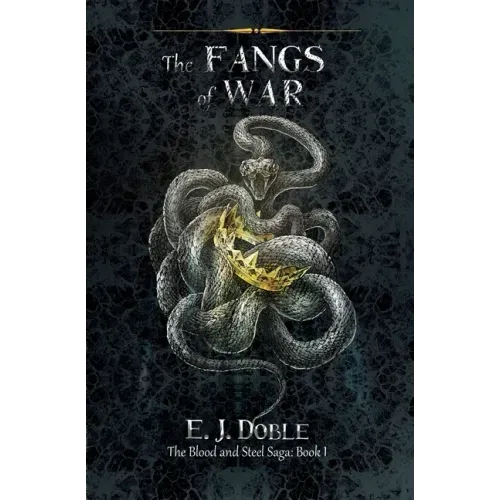 The Fangs of War (The Blood and Steel Saga #1)
