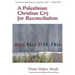 A Palestinian Christian Cry for Reconciliation