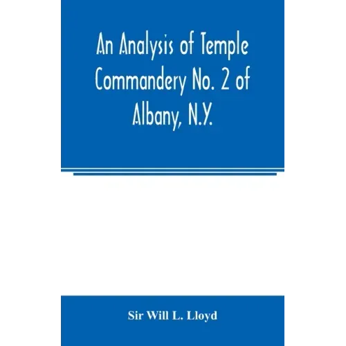 An analysis of Temple Commandery No. 2 of Albany, N.Y.