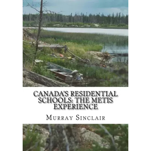 Canada's Residential Schools: The Metis Experience