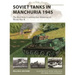 Soviet Tanks in Manchuria 1945: The Red Army's Ruthless Last Blitzkrieg of World War II