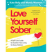 Love Yourself Sober: A Self Care Guide to Alcohol-Free Living for Busy Mothers