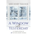 A Window Into Yesterday: A compilation of 27 fiction short stories