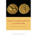 King, Governance, and Law in Ancient India