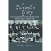 A Farewell to Glory: The Rise and Fall of an Epic Football Rivalry Boston College vs. Holy Cross