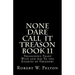 None Dare Call IIt Treason Book 11: Treasonour Trade With and Aid To the Enemies of Freedom!