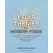 Yoga Themes for Modern Yogis: Contemporary Themes, Inspiration, Techniques & Essential Guidance for Planning Meaningful & Inclusive Yoga Classes