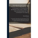 The Ark of the Covenant Opened, or, A Treatise of the Covenant of Redemption Between God and Christ, as the Foundation of the Covenant of Grace.: The