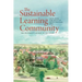 The Sustainable Learning Community: One University's Journey to the Future