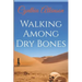 Walking Among Dry Bones