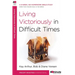 Living Victoriously in Difficult Times