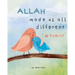 Allah made us all different: "be yourself"