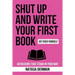 Shut Up and Write Your First Book!: 48 Reasons That Stand In Your Way