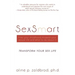 SexSmart: How Your Childhood Shaped Your Sexual Life and What to Do About It: Transform your sexuality