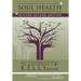 Soul Health: Aligning with Spirit for Radiant Living Revised Second Edition