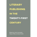 Literary Publishing in the Twenty-First Century