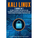 Kali Linux: 2 books in 1: The Complete Beginner's Guide About Kali Linux For Beginners & Hacking With Kali Linux, Full of Practica