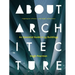 About Architecture: An Essential Guide in 55 Buildings