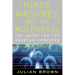 Minds, Machines, and the Multiverse: The Quest for the Quantum Computer