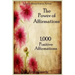 The Power of Affirmations - 1,000 Positive Affirmations