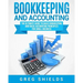 Bookkeeping and Accounting: The Ultimate Guide to Basic Bookkeeping and Basic Accounting Principles for Small Business