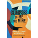 Glimpses of Me and Mine: A Creative Biography