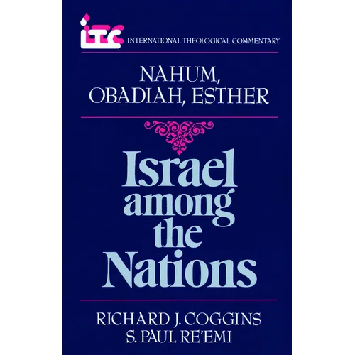 Israel Among the Nations: A Commentary on the Books of Nahum and Obadiah and Esther