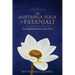 The Ashtanga Yoga of Patanjali: The Eightfold Path to Liberation