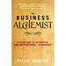 The Business Alchemist: A Road Map to Authentic and Inspirational Leadership