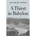A Thirst in Babylon