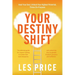 Your Destiny Shift: Heal Your Soul, Unlock Your Highest Potential, Thrive On-Purpose