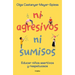 Ni Agresivos Ni Sumisos. Educar Niños Asertivos Y Respetuosos / Neither Aggressive Nor Submissive