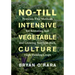 No-Till Intensive Vegetable Culture: Pesticide-Free Methods for Restoring Soil and Growing Nutrient-Rich, High-Yielding Crops