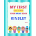 My First Learn-To-Write Your Name Book: Kinsley