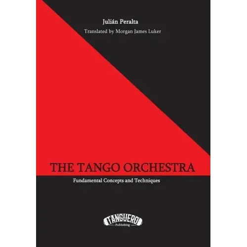 The Tango Orchestra: Fundamental Concepts and Techniques