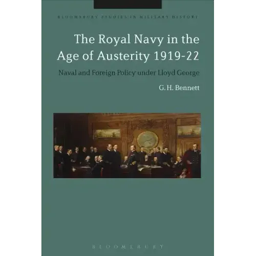 The Royal Navy in the Age of Austerity 1919-22: Naval and Foreign Policy under Lloyd George