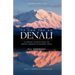 To the Top of Denali: Climbing Adventures on North America's Highest Peak