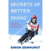 Secrets of Better Skiing: Ski Tips Guaranteed to Improve Your Ski Technique