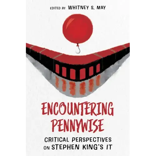 Encountering Pennywise: Critical Perspectives on Stephen King's It