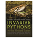 Invasive Pythons in the United States: Ecology of an Introduced Predator