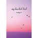 My Bucket List: A Fun And Really Perfect Way To Write Down And Keep Track Of All Of The Things In Life That You Have Wanted To Do, But