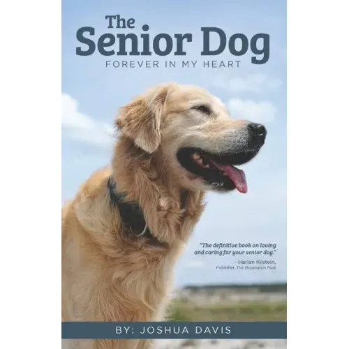 The Senior Dog: Forever In My Heart