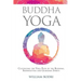 Buddha Yoga: Cultivating the Yoga Path of the Buddhas, Bodhisattvas and Guardian Spirits