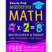 Mastering Math Multiplication and Division: 4000+ Problems 150+ Drills Single, Double, Triple, and Quadruple Digit Multiplication and Division
