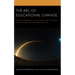The Arc of Educational Change: How the Collaboration of Philosophers, Activists, Teachers, and Policymakers Has Transformed Education